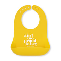 Bella Tunno Aint Too Proud to Beg Wonder Bib